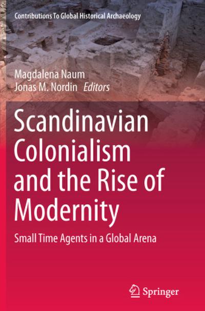 Scandinavian Colonialism  and the Rise of Modernity