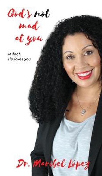 God’s Not Mad at You