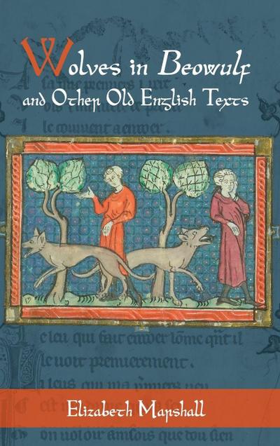 Wolves in Beowulf and Other Old English Texts