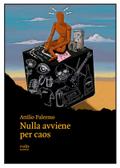 Nulla avviene per caos