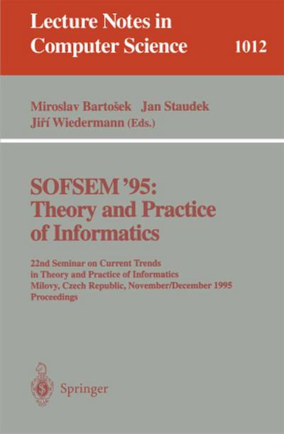 SOFSEM ’95: Theory and Practice of Informatics