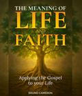 The Meaning of Life and Faith
