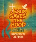 Jesus Saves The Hood