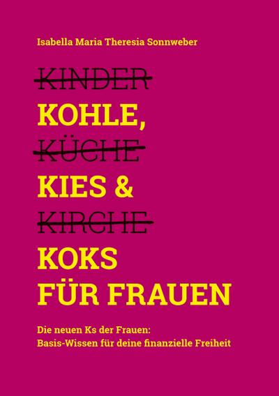 Kohle, Kies & Koks für Frauen