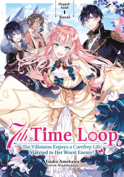 7th Time Loop: The Villainess Enjoys a Carefree Life Married to Her Worst Enemy! Doppelband 1 (Light Novel)