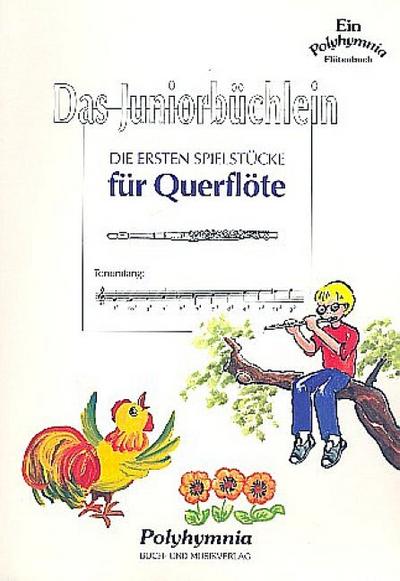 Das Juniorbüchlein Die erstenSpielstücke für Querflöte