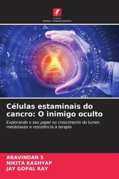 Células estaminais do cancro: O inimigo oculto