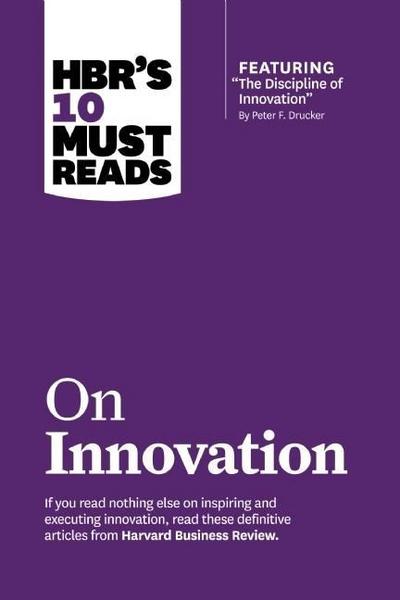 HBR’s 10 Must Reads - On Innovation