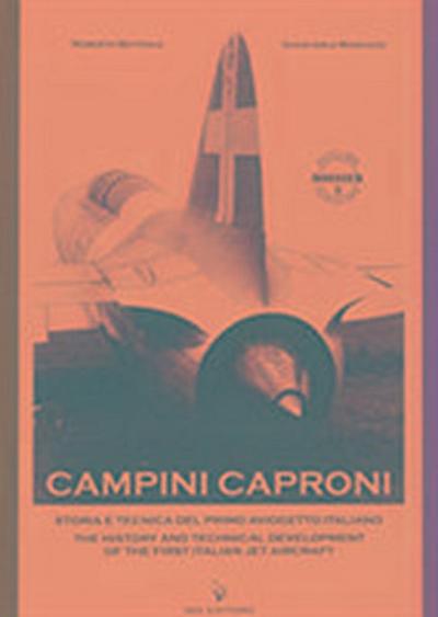 Campini Caproni. Storia e tecnica del primo aviogetto italiano-The history and technical development of the first italian jet aircraft
