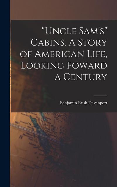 "Uncle Sam’s" Cabins. A Story of American Life, Looking Foward a Century