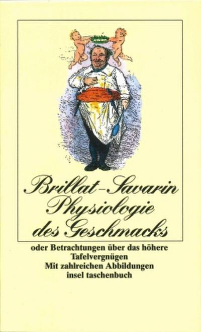 Physiologie des Geschmacks oder Betrachtungen über das höhere Tafelvergnügen