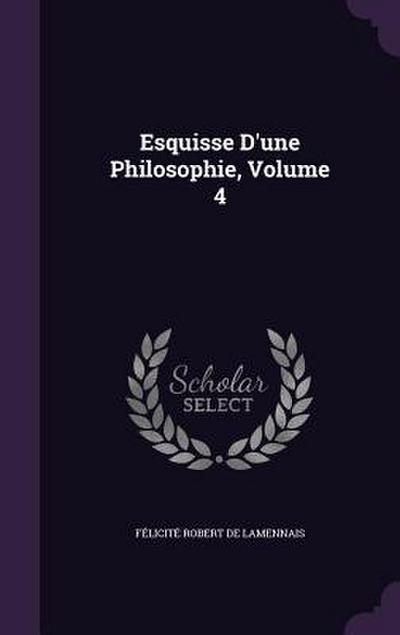 Esquisse D’une Philosophie, Volume 4
