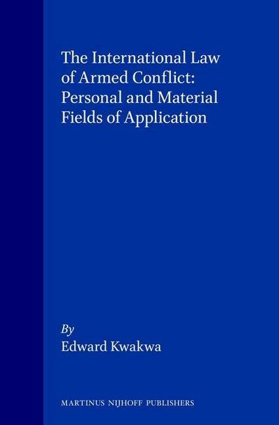 The International Law of Armed Conflict: Personal and Material Fields of Application