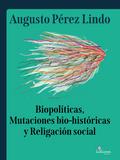 Biopolíticas, Mutaciones Bio Históricas y Religación Social