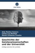 Geschichte der Geisteswissenschaften und der Universität