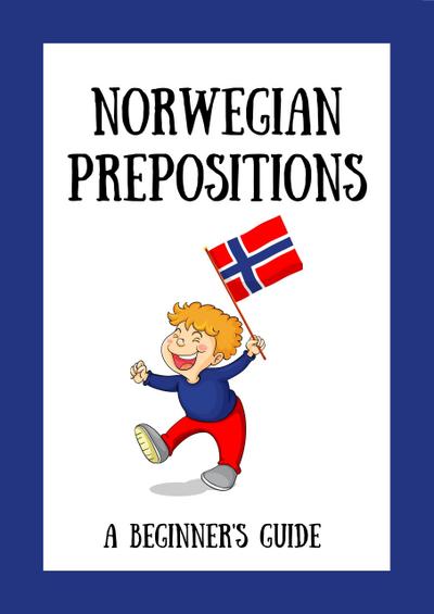 Norwegian Prepositions: A Beginner’s Guide