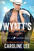 Wyatt’s Wager (Cowboys of Cauldron Valley, #6)