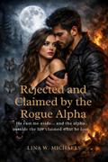 Rejected and Claimed by the Rogue Alpha