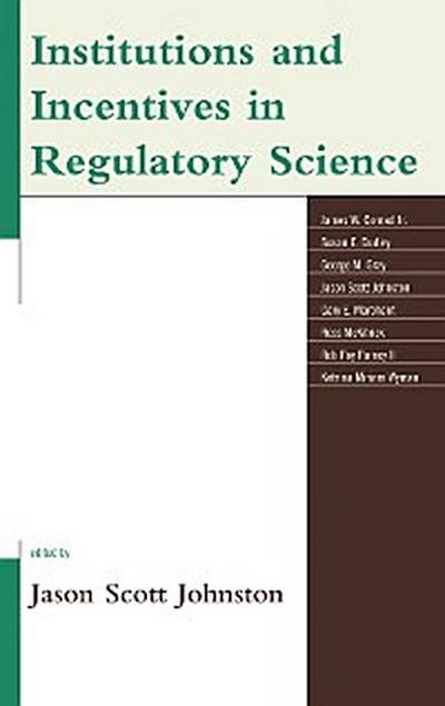 Institutions and Incentives in Regulatory Science