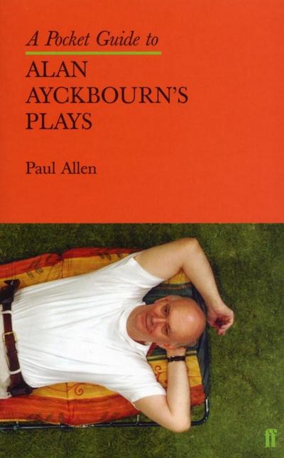 A Pocket Guide to Alan Ayckbourn’s Plays