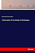 A Description of the Medals of Washington