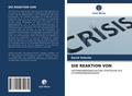 DIE REAKTION VON