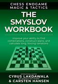 The Smyslov Workbook (Chess Endgame Magic & Tactics, #1)