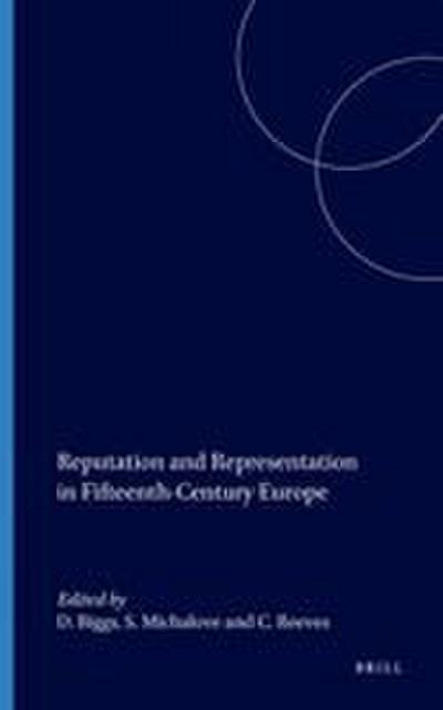 Reputation and Representation in Fifteenth-Century Europe