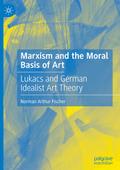Marxism and the Moral Basis of Art