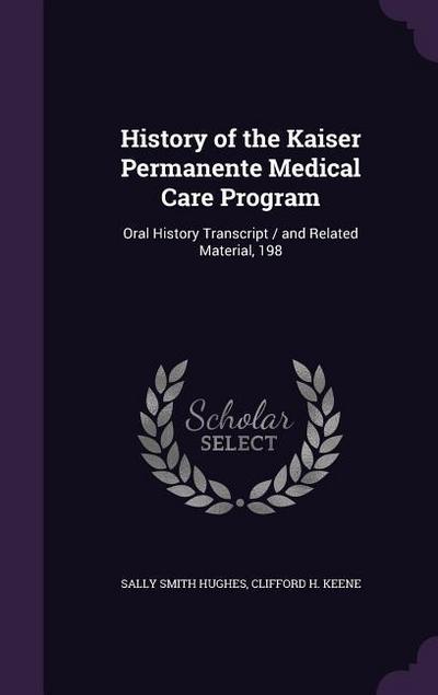 History of the Kaiser Permanente Medical Care Program