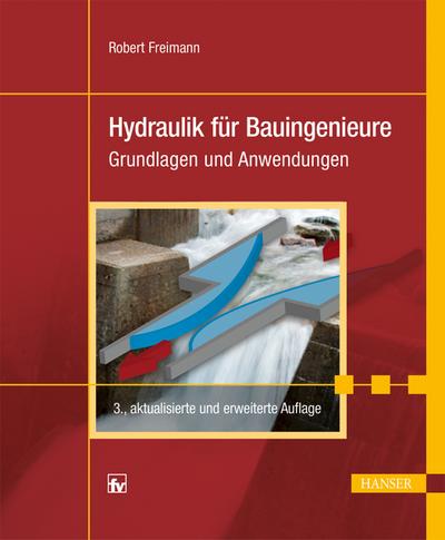 Freimann, R: Hydraulik für Bauingenieure