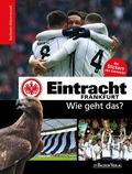 Eintracht Frankfurt - Wie geht das?