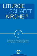 Liturgie schafft Kirche!?