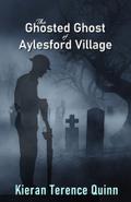 The Ghosted Ghost of Aylesford Village