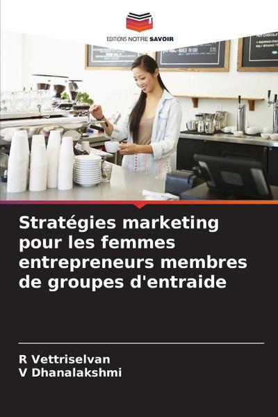 Stratégies marketing pour les femmes entrepreneurs membres de groupes d’entraide