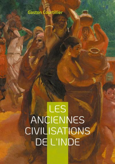 Les anciennes civilisations de l’Inde