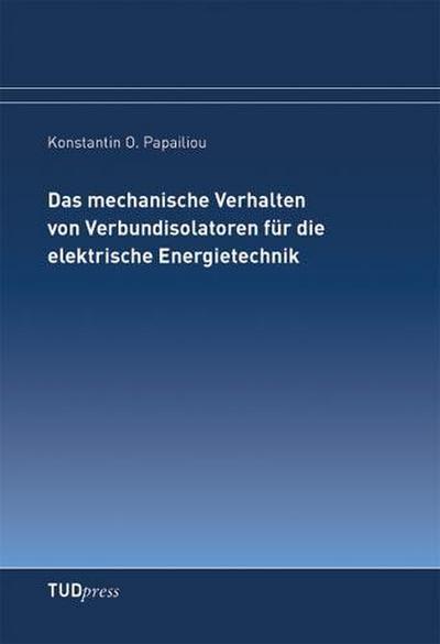 Das mechanische Verhalten von Verbundisolatoren für die elektrische Energietechnik