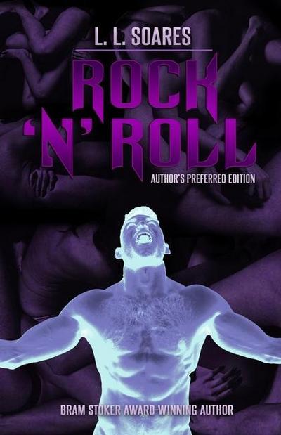 Rock ’N’ Roll: Author’s Preferred Edition