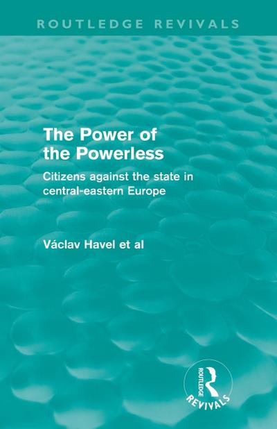 The Power of the Powerless (Routledge Revivals)