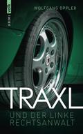 Traxl und der linke Rechtsanwalt: Kriminalroman (Traxl ermittelt)