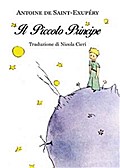 Antoine de Saint-Exupéry: "Il piccolo principe" - Traduzione di Nicola Cieri