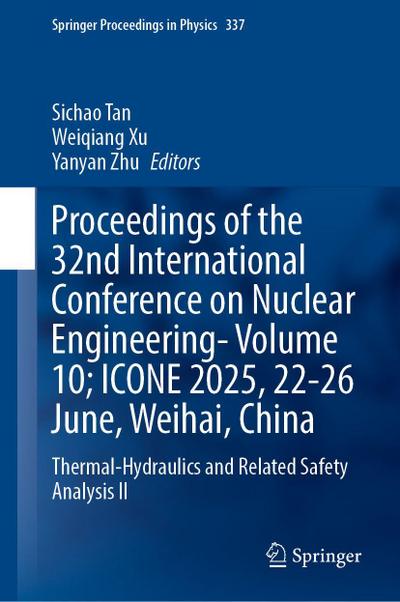 Proceedings of the 32nd International Conference on Nuclear Engineering-Volume 10; ICONE 2025, 22-26 June, Weihai, China