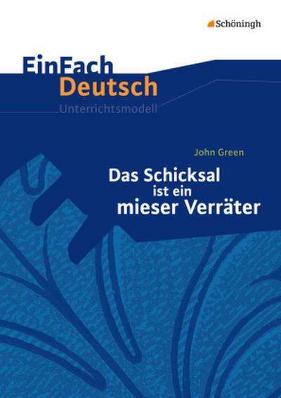 Das Schicksal ist ein mieser Verräter. EinFach Deutsch Unterrichtsmodelle
