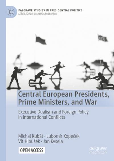 Central European Presidents, Prime Ministers, and War