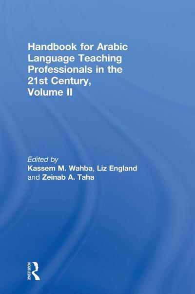 Handbook for Arabic Language Teaching Professionals in the 21st Century, Volume II