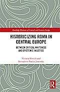Historicizing Roma in Central Europe