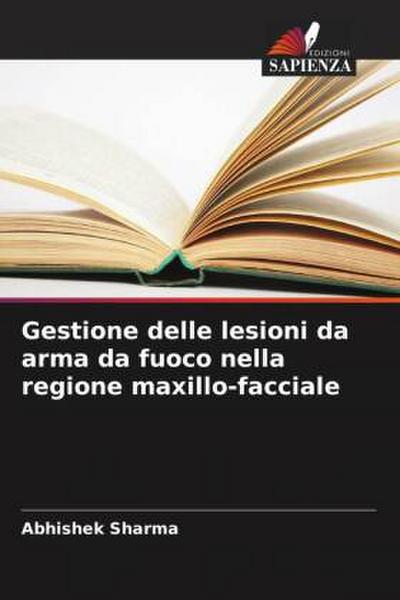 Gestione delle lesioni da arma da fuoco nella regione maxillo-facciale