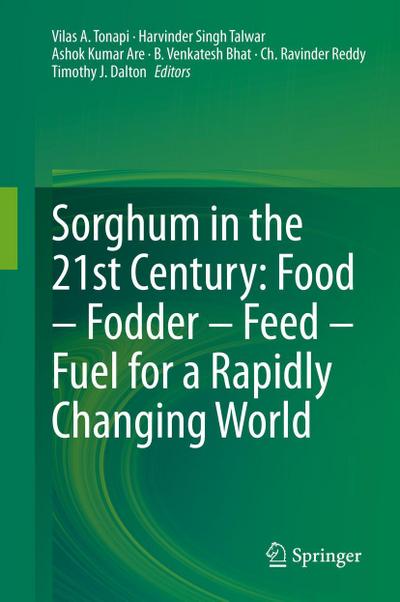 Sorghum in the 21st Century: Food - Fodder - Feed - Fuel for a Rapidly Changing World