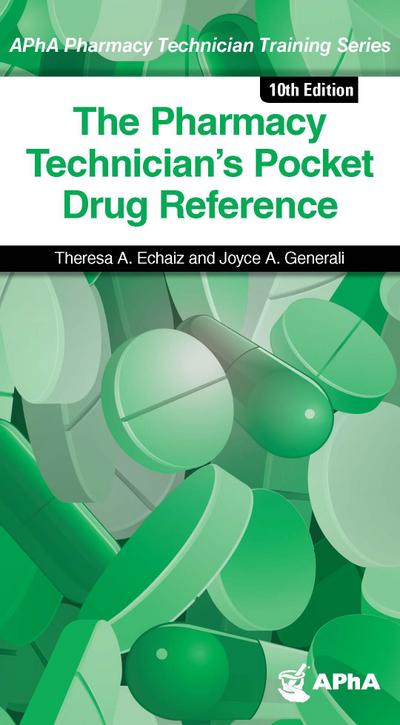The Pharmacy Technician’s Pocket Drug Reference, 10e