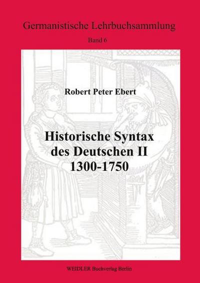 Historische Syntax des Deutschen II: 1300-1750